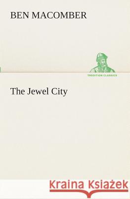The Jewel City Ben Macomber 9783849510206 Tredition Classics - książka