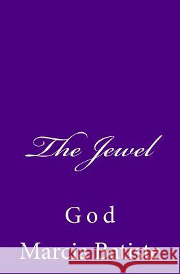 The Jewel: God Marcia Batiste Smith Wilson 9781497366343 Createspace - książka