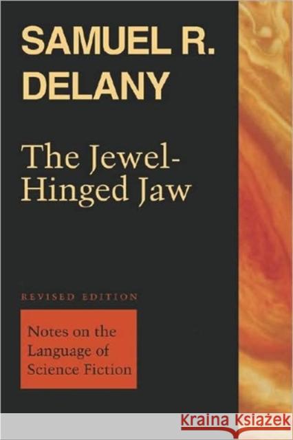 The Jewel-Hinged Jaw: Notes on the Language of Science Fiction Delany, Samuel R. 9780819568830 Wesleyan University Press - książka