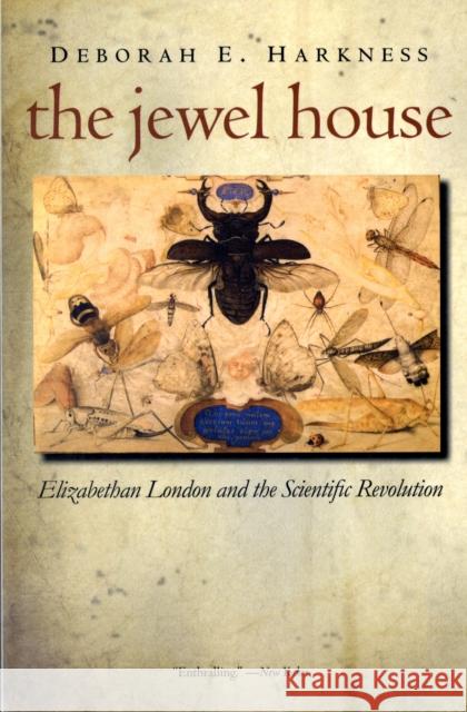 The Jewel House: Elizabethan London and the Scientific Revolution Harkness, Deborah E. 9780300143164  - książka