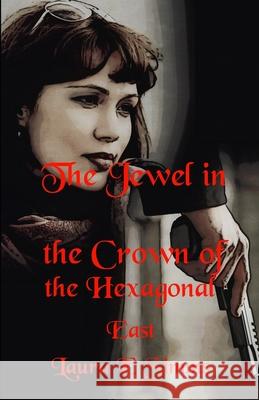 The Jewel in the Crown of the Hexagonal East Laura E. Simms 9781495371547 Createspace - książka