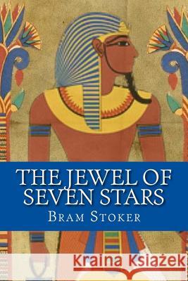 The Jewel of Seven Stars Bram Stoker 9781979063036 Createspace Independent Publishing Platform - książka