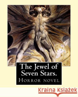 The Jewel of Seven Stars. By: Bram Stoker: Horror novel Stoker, Bram 9781539409809 Createspace Independent Publishing Platform - książka