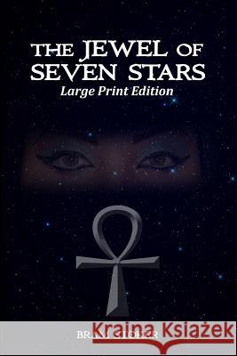 The Jewel of Seven Stars: Large Print Edition Bram Stoker 9781983490156 Createspace Independent Publishing Platform - książka