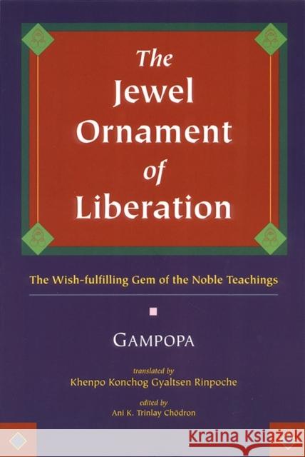 The Jewel Ornament of Liberation: The Wish-Fulfilling Gem of the Noble Teachings Gampopa 9781559390927 Snow Lion Publications - książka