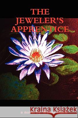 THE Jeweler's Apprentice Walter Black 9780615248073 Walter S. Black - książka