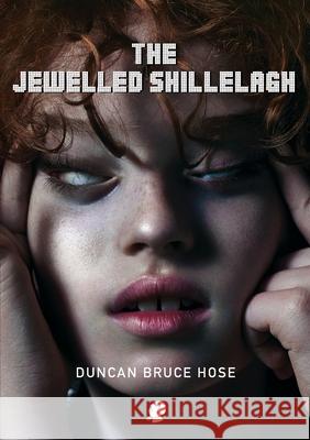 The Jewelled Shillelagh Duncan Bruce Hose 9781925780475 Puncher & Wattmann - książka