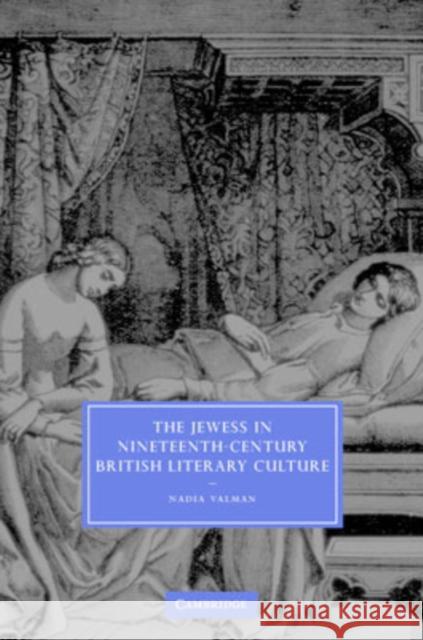 The Jewess in Nineteenth-Century British Literary Culture Nadia Valman 9780521863063 Cambridge University Press - książka