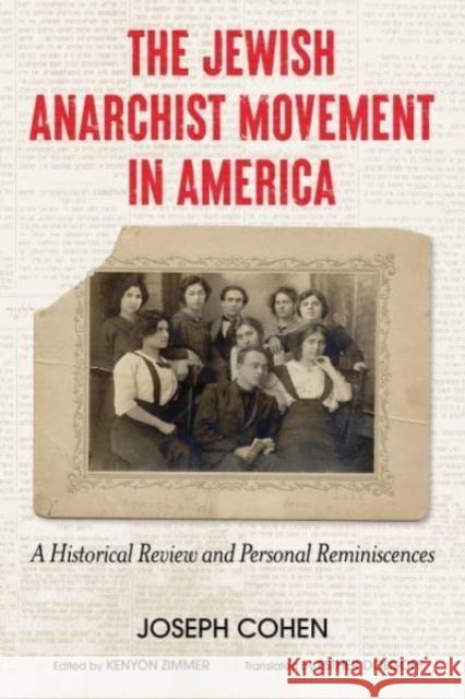 The Jewish Anarchist Movement in America: A Historical Review and Personal Reminiscences Joseph Cohen Kenyon Zimmer Kenyon Zimmer 9781849355483 AK Press - książka