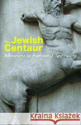 The Jewish Centaur Joshua Rice 9781625646248 Cascade Books - książka