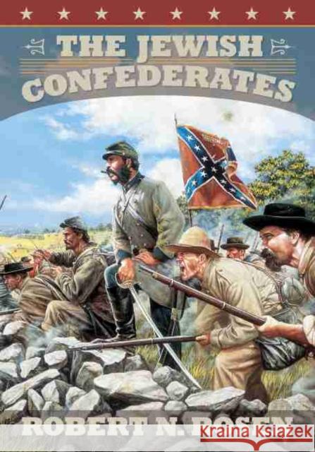 The Jewish Confederates Robert N. Rosen 9781570033636 University of South Carolina Press - książka
