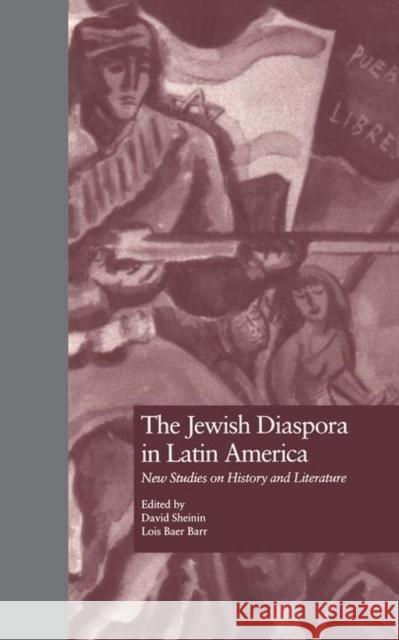 The Jewish Diaspora in Latin America: New Studies on History and Literature David Sheinin 9780815322832 Routledge - książka