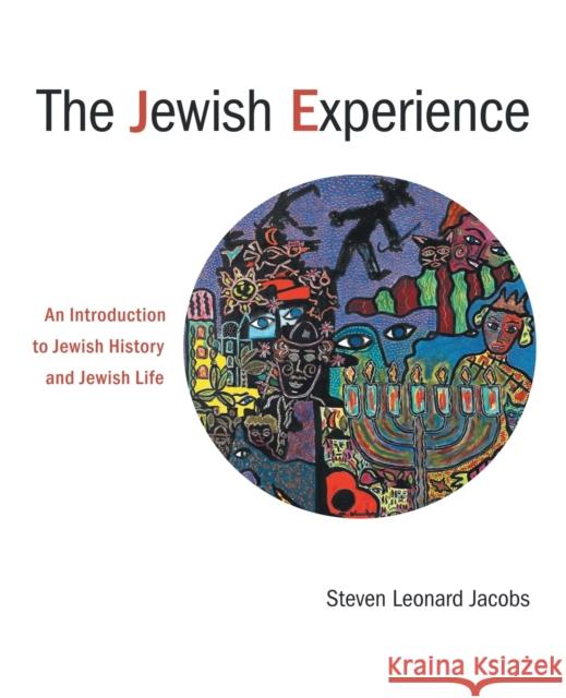 The Jewish Experience: An Introduction to Jewish History and Jewish Life Jacobs, Steven Leonard 9780800696634 Fortress Press - książka