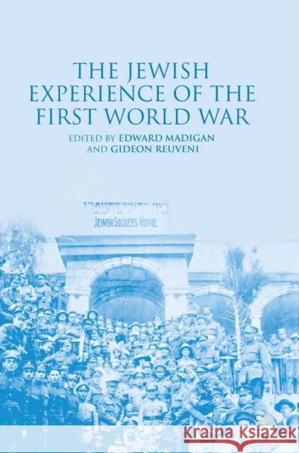 The Jewish Experience of the First World War Edward Madigan Gideon Reuveni 9781137548955 Palgrave MacMillan - książka