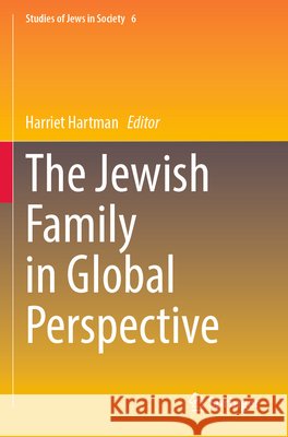 The Jewish Family in Global Perspective   9783031450082 Springer Nature Switzerland - książka