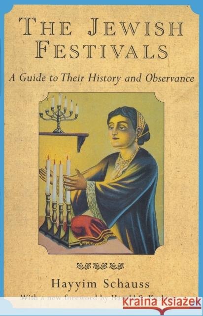 The Jewish Festivals: A Guide to Their History and Observance Schauss, Hayyim 9780805209372 Schocken Books - książka