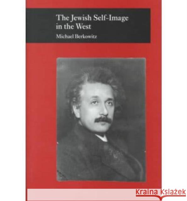 The Jewish Self-Image in the West Michael Berkowitz 9780814798614 New York University Press - książka