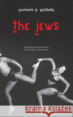 The Jews Nachoem M. Wijnberg Vincent W. J. Va 9780692620625 Punctum Books - książka