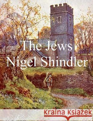 The Jews Nigel Shindle Max Shindler 9781508653103 Createspace - książka