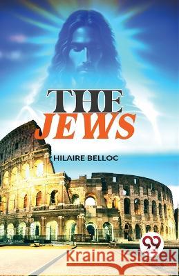 The Jews Hilaire Belloc   9789358715705 Double 9 Books - książka