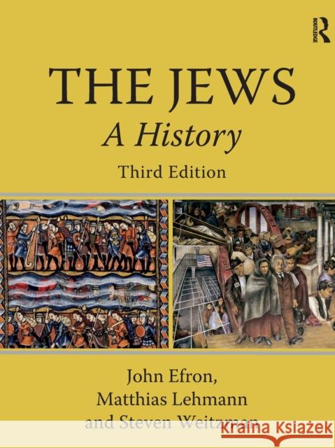 The Jews: A History John Efron Steven Weitzman Matthias Lehmann 9781138298446 Routledge - książka