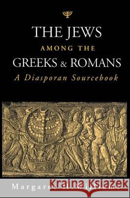 The Jews Among the Greeks and Romans: A Diasporan Sourcebook Williams, Margaret H. 9780715628126 Duckworth Publishers - książka