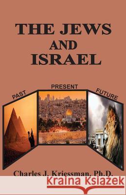 The Jews and Israel Charles J Kriessman 9780996259132 Old Paths Publications, Inc - książka