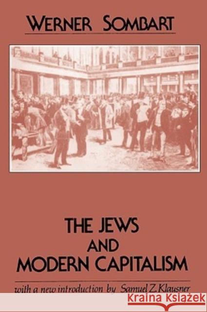 The Jews and Modern Capitalism Sombart                                  Werner Sombart Samuel Klausner 9780878558377 Transaction Publishers - książka