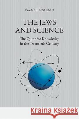 The Jews and Science Isaac Benguigui 9781682354322 Strategic Book Publishing & Rights Agency, LL - książka