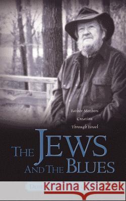 The Jews and the Blues Thomas Pelham Gross, Doris A Gross, Doris A Gross 9781591605485 Xulon Press - książka