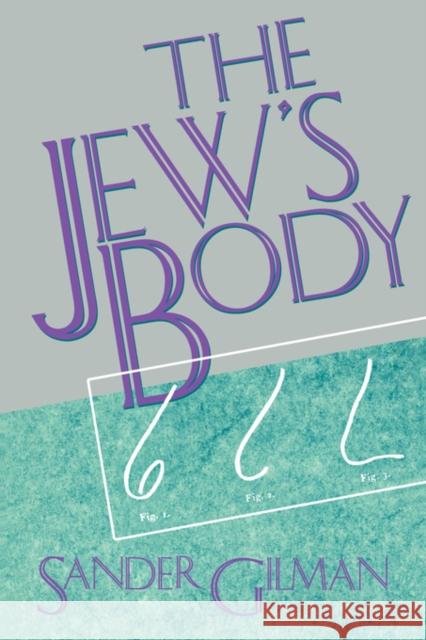 The Jew's Body Sander L. Gilman 9780415904599 Routledge - książka