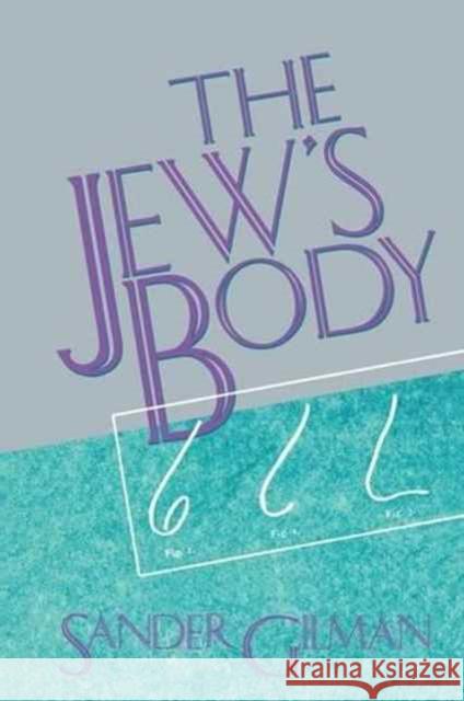 The Jew's Body Sander Gilman 9781138145771 Routledge - książka