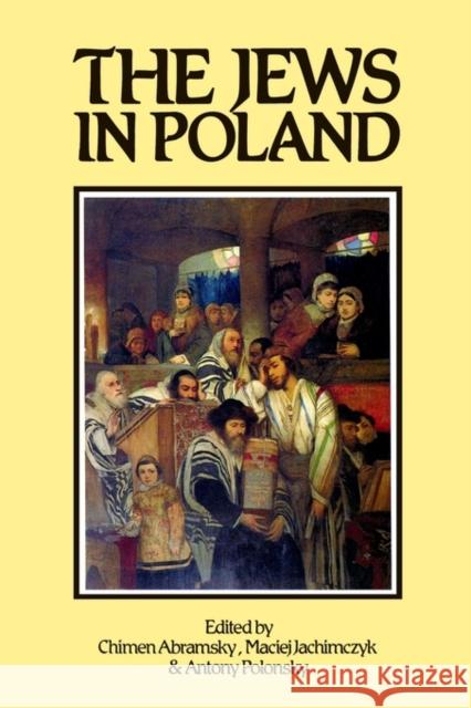 The Jews in Poland Chimen Abramsky Antony Polonsky Maciej Jachimczyk 9780631165828 Blackwell Publishers - książka