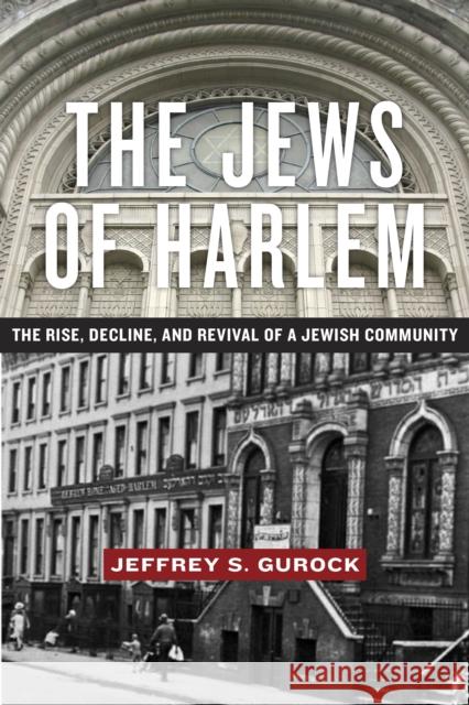 The Jews of Harlem: The Rise, Decline, and Revival of a Jewish Community  9781479890422 New York University Press - książka