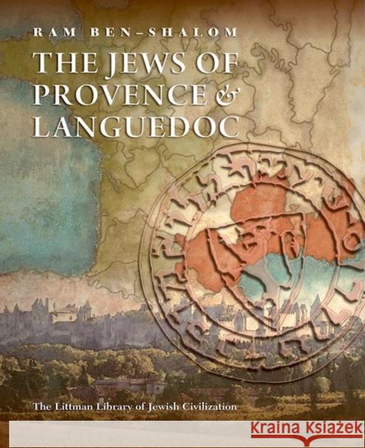 The Jews of Provence and Languedoc Ram Ben-Shalom 9781786941930 Liverpool University Press - książka