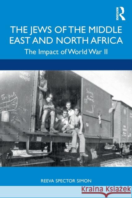 The Jews of the Middle East and North Africa: The Impact of World War II Reeva Spector Simon 9780367226602 Routledge - książka