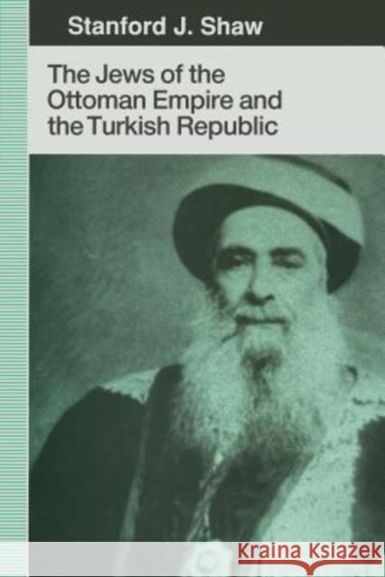 The Jews of the Ottoman Empire and the Turkish Republic Stanford J. Shaw 9780814779248 New York University Press - książka