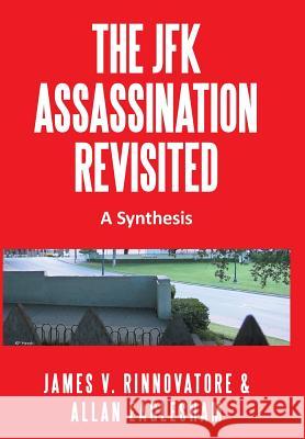 The JFK Assassination Revisited: A Synthesis Rinnovatore, James V. 9781491864951 Authorhouse - książka