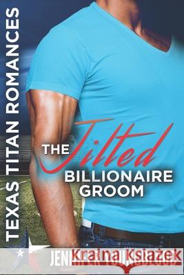 The Jilted Billionaire Groom: The Lost Ones Jennifer Youngblood 9781095059852 Independently Published - książka