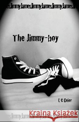 The Jimmy Boy L. C. Geier 9781484108642 Createspace - książka