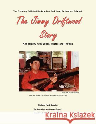 The Jimmy Driftwood Story: A Biography with Songs, Photos and Tributes Richard Kent Streeter 9781468094145 Createspace - książka