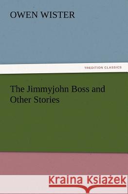 The Jimmyjohn Boss and Other Stories  9783842426894 tredition GmbH - książka