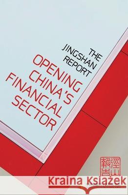 The Jingshan Report: Opening China\'s Financial Sector China Finance 40 Forum Research Group 9781760463342 Anu Press - książka