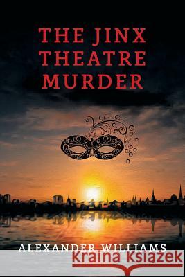 The Jinx Theatre Murder: (A Golden-Age Mystery Reprint) Williams, Alexander 9781616464141 Coachwhip Publications - książka