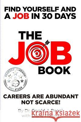 The Job Book: Find Yourself and a Job in 30 Days Dr Gerald J. Regni Diane Phillips 9781519518712 Createspace Independent Publishing Platform - książka
