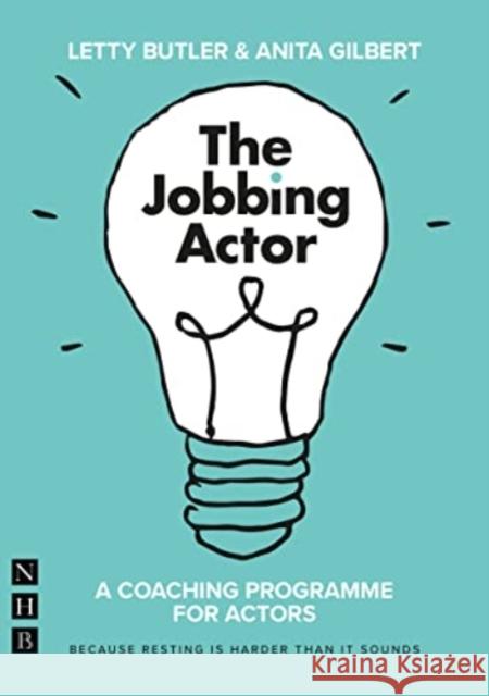 The Jobbing Actor: A Coaching Programme for Actors Anita Gilbert 9781839040856 Nick Hern Books - książka