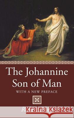 The Johannine Son of Man Robert Rhea 9781532637049 Wipf & Stock Publishers - książka