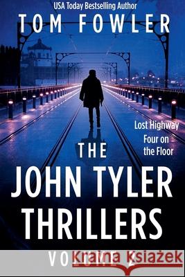The John Tyler Thrillers: Volume 2 Tom Fowler   9798215401156 Widening Gyre Media - książka