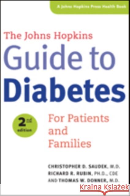 The Johns Hopkins Guide to Diabetes: For Patients and Families Saudek, Christopher D. 9781421411798 John Wiley & Sons - książka