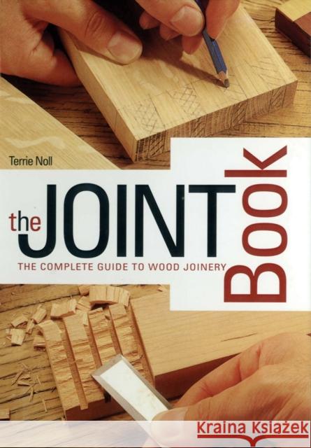 The Joint Book: The Complete Guide to Wood Joinery Terrie Noll 9780785822271 Chartwell Books - książka